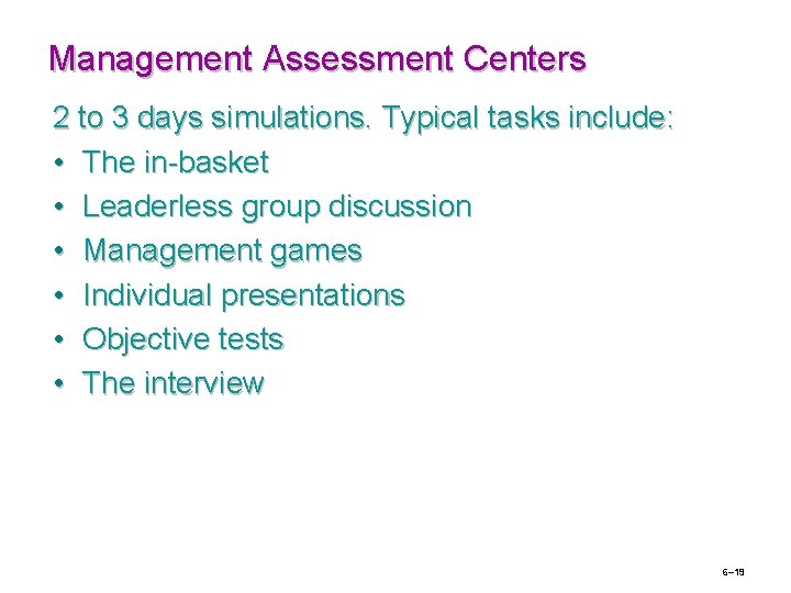 Management Assessment Centers 2 to 3 days simulations. Typical tasks include: • The in-basket