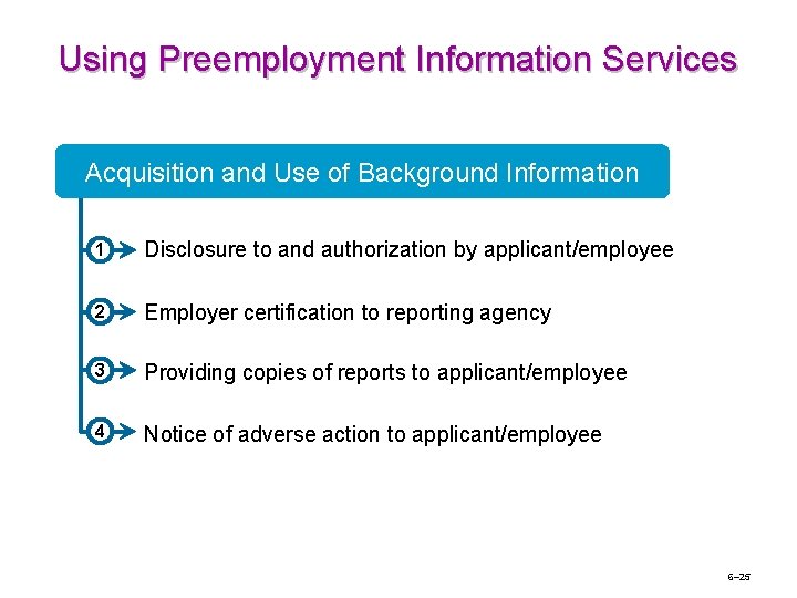 Using Preemployment Information Services Acquisition and Use of Background Information 1 Disclosure to and