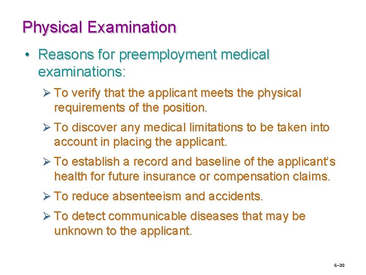 Physical Examination • Reasons for preemployment medical examinations: Ø To verify that the applicant
