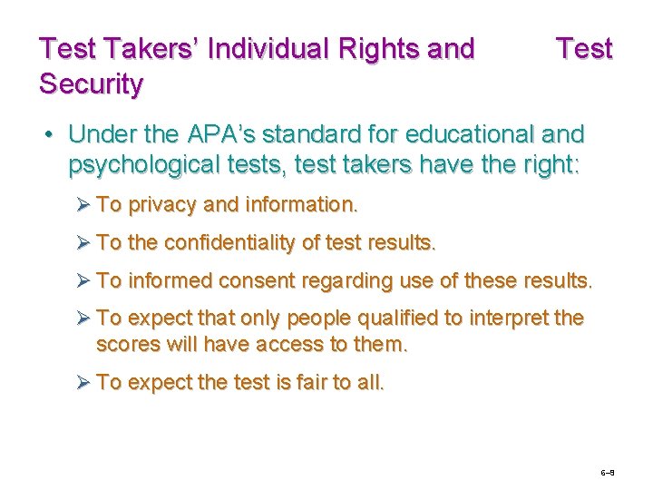 Test Takers’ Individual Rights and Security Test • Under the APA’s standard for educational