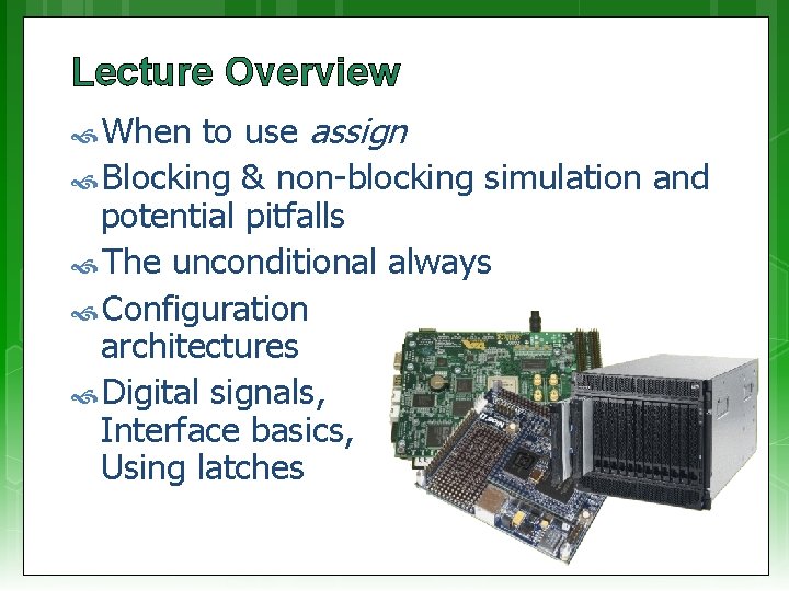 Lecture Overview to use assign Blocking & non-blocking simulation and potential pitfalls The unconditional