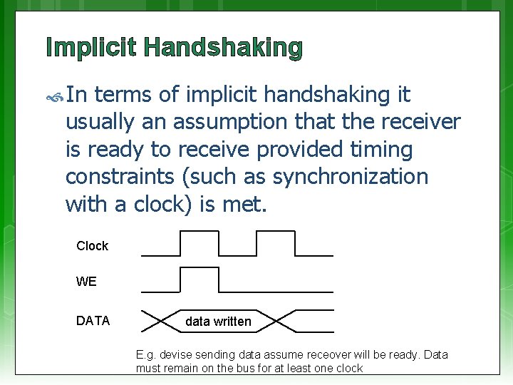 Implicit Handshaking In terms of implicit handshaking it usually an assumption that the receiver