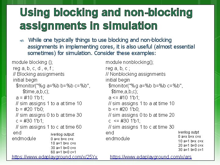 Using blocking and non-blocking assignments in simulation While one typically things to use blocking
