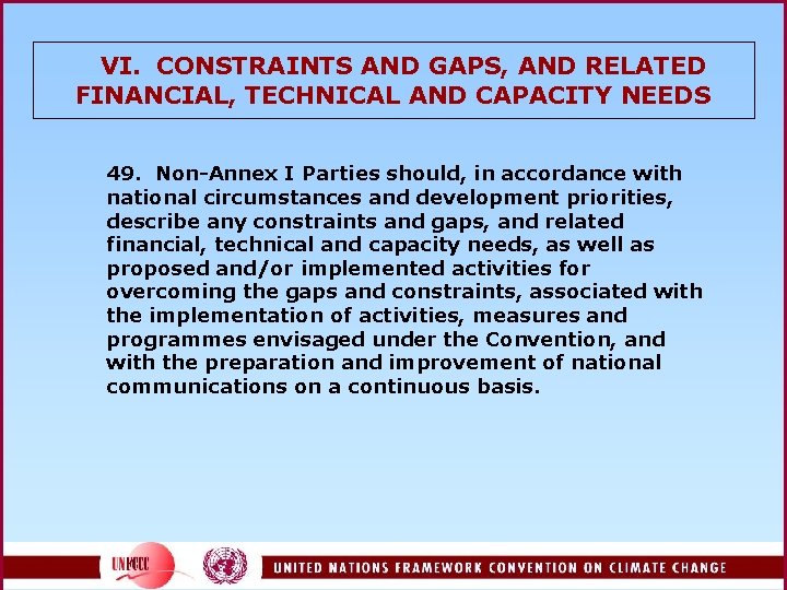 VI. CONSTRAINTS AND GAPS, AND RELATED FINANCIAL, TECHNICAL AND CAPACITY NEEDS 49. Non-Annex I