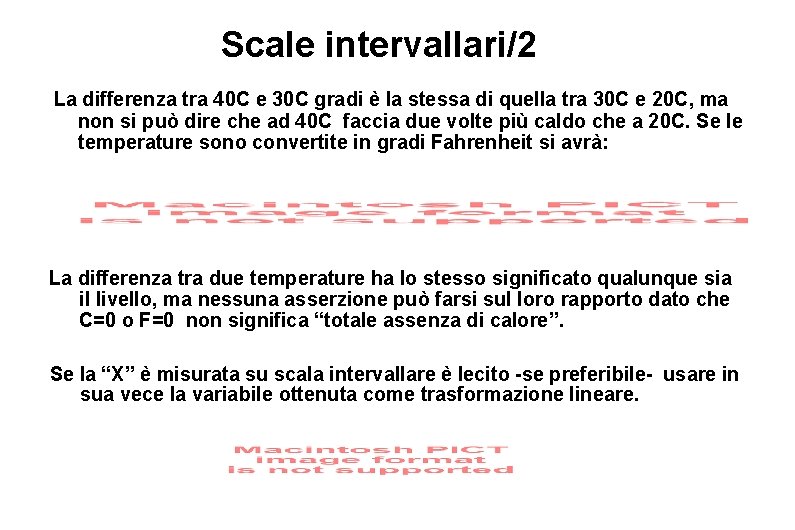 Scale intervallari/2 La differenza tra 40 C e 30 C gradi è la stessa