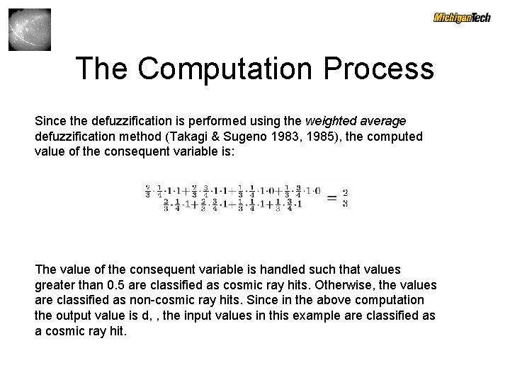 The Computation Process Since the defuzzification is performed using the weighted average defuzzification method