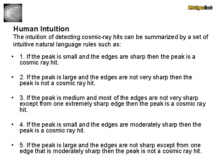 Human Intuition The intuition of detecting cosmic-ray hits can be summarized by a set