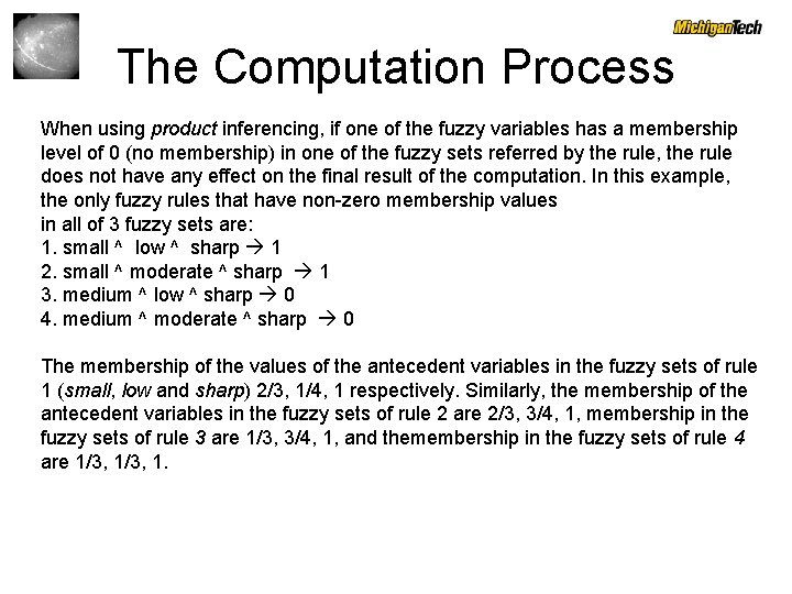 The Computation Process When using product inferencing, if one of the fuzzy variables has