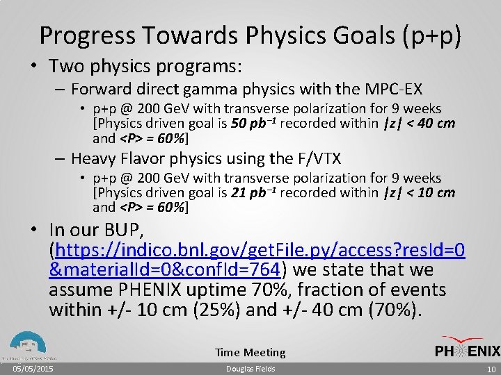 Progress Towards Physics Goals (p+p) • Two physics programs: – Forward direct gamma physics