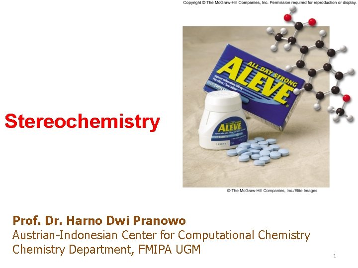 Stereochemistry Prof. Dr. Harno Dwi Pranowo Austrian-Indonesian Center for Computational Chemistry Department, FMIPA UGM