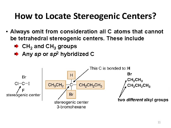 How to Locate Stereogenic Centers? • Always omit from consideration all C atoms that