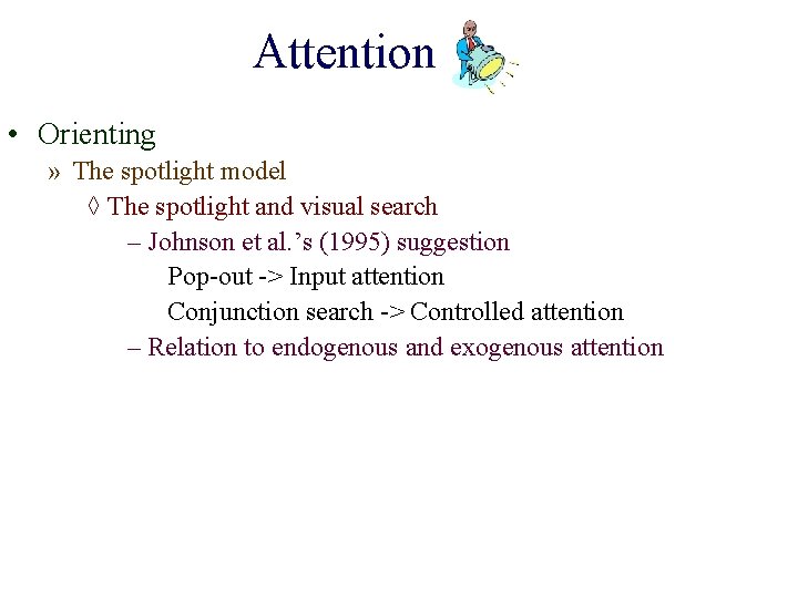 Attention • Orienting » The spotlight model ◊ The spotlight and visual search –