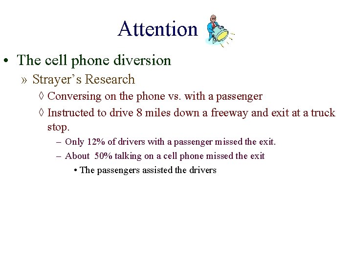 Attention • The cell phone diversion » Strayer’s Research ◊ Conversing on the phone