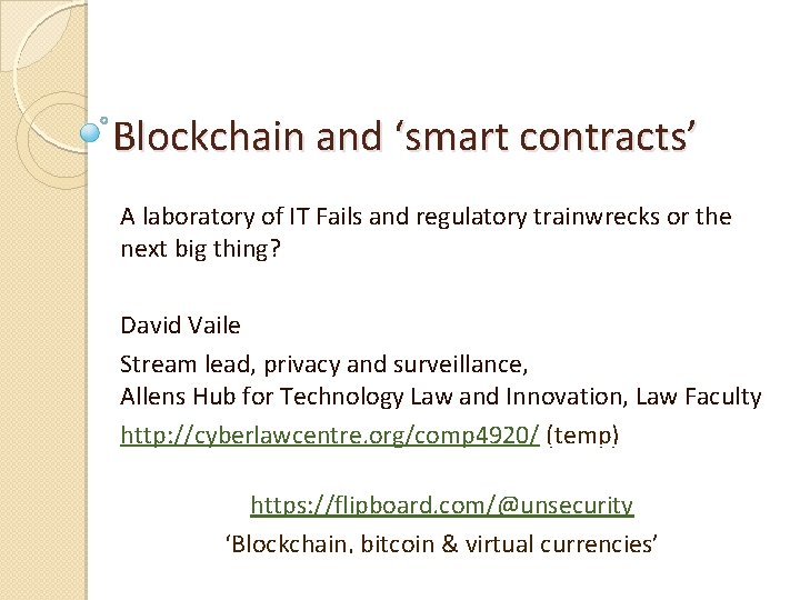 Blockchain and ‘smart contracts’ A laboratory of IT Fails and regulatory trainwrecks or the