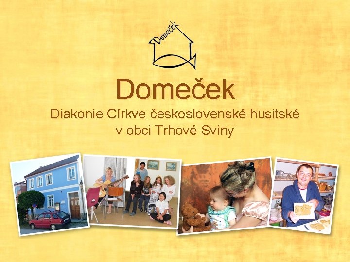 Domeček Diakonie Církve československé husitské v obci Trhové Sviny 