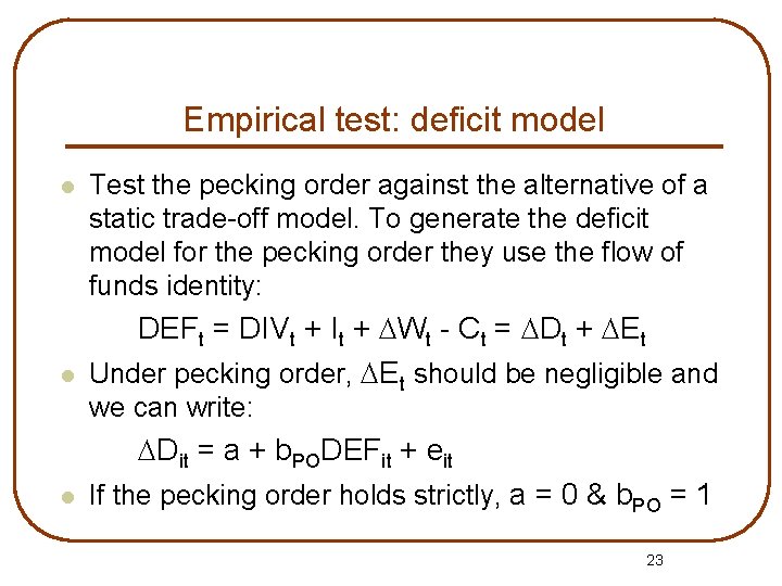 Empirical test: deficit model l l Test the pecking order against the alternative of