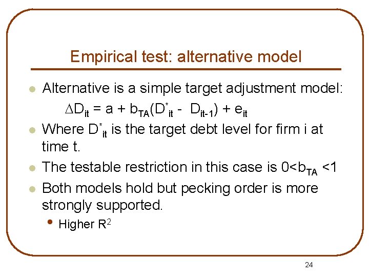 Empirical test: alternative model l l Alternative is a simple target adjustment model: DDit