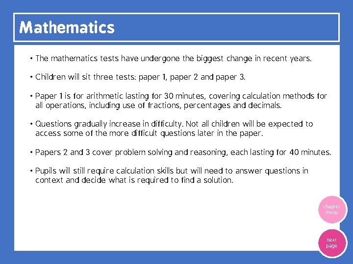 Mathematics • The mathematics tests have undergone the biggest change in recent years. •