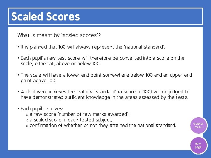 Scaled Scores What is meant by ‘scaled scores’? • It is planned that 100
