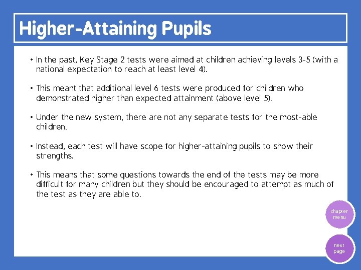 Higher-Attaining Pupils • In the past, Key Stage 2 tests were aimed at children