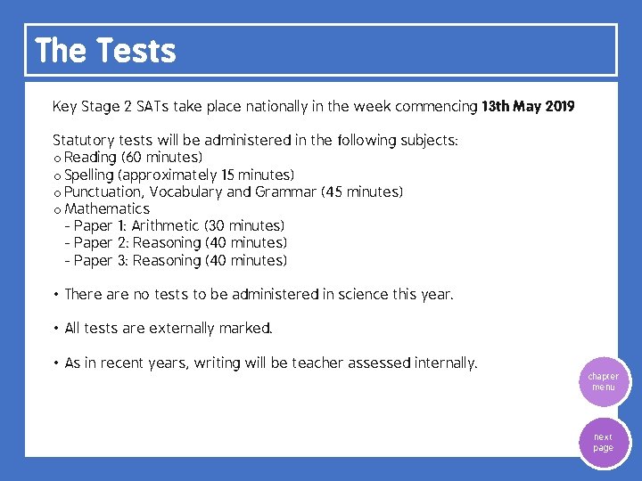 The Tests Key Stage 2 SATs take place nationally in the week commencing 13