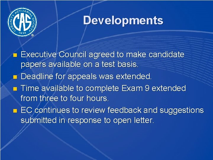 Developments n n Executive Council agreed to make candidate papers available on a test