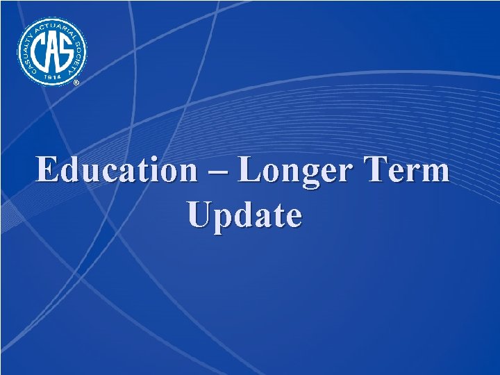 Education – Longer Term Update 