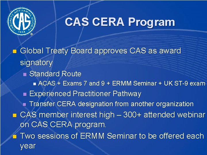 CAS CERA Program n Global Treaty Board approves CAS as award signatory n Standard