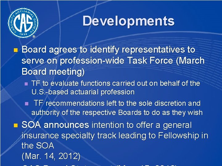 Developments n Board agrees to identify representatives to serve on profession-wide Task Force (March