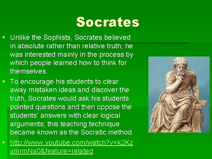Socrates § Unlike the Sophists, Socrates believed in absolute rather than relative truth; he Socrates § Unlike the Sophists, Socrates believed in absolute rather than relative truth; he