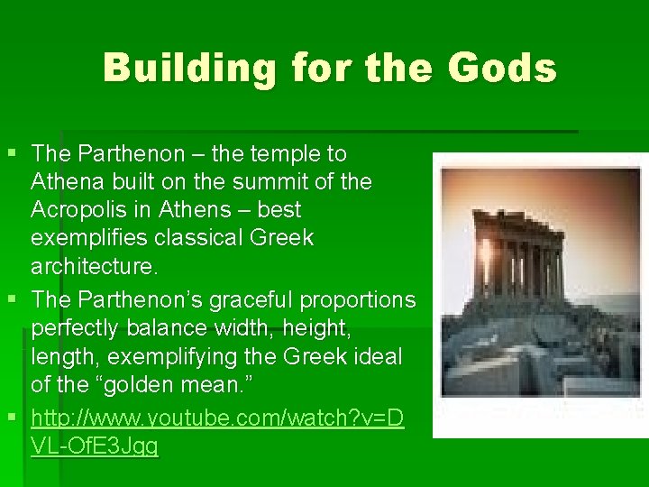 Building for the Gods § The Parthenon – the temple to Athena built on Building for the Gods § The Parthenon – the temple to Athena built on