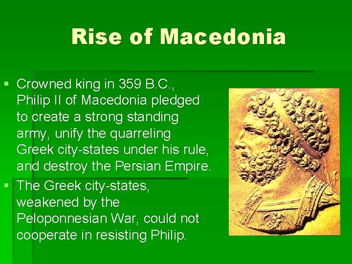 Rise of Macedonia § Crowned king in 359 B. C. , Philip II of Rise of Macedonia § Crowned king in 359 B. C. , Philip II of