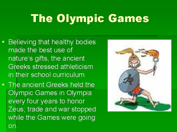 The Olympic Games § Believing that healthy bodies made the best use of nature’s The Olympic Games § Believing that healthy bodies made the best use of nature’s