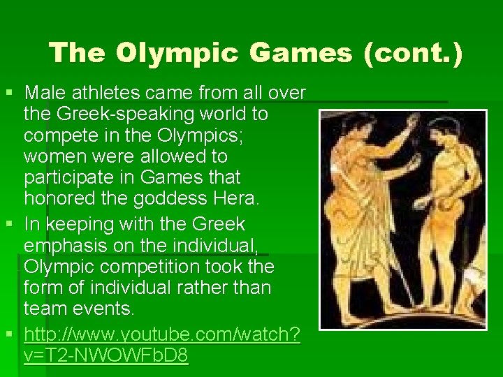 The Olympic Games (cont. ) § Male athletes came from all over the Greek-speaking The Olympic Games (cont. ) § Male athletes came from all over the Greek-speaking