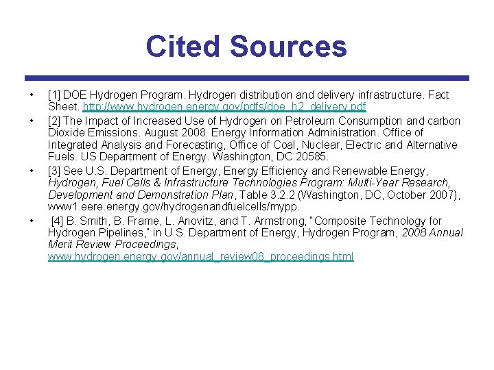 Cited Sources • • [1] DOE Hydrogen Program. Hydrogen distribution and delivery infrastructure. Fact