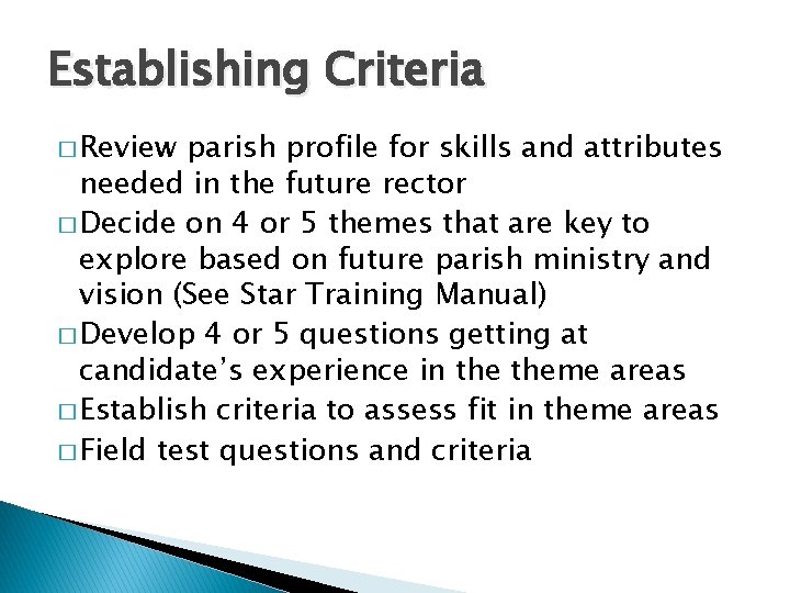 Establishing Criteria � Review parish profile for skills and attributes needed in the future