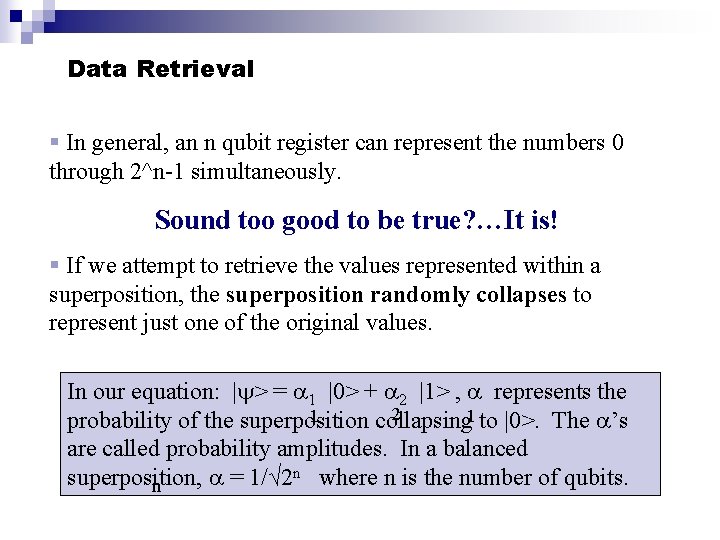 Data Retrieval § In general, an n qubit register can represent the numbers 0