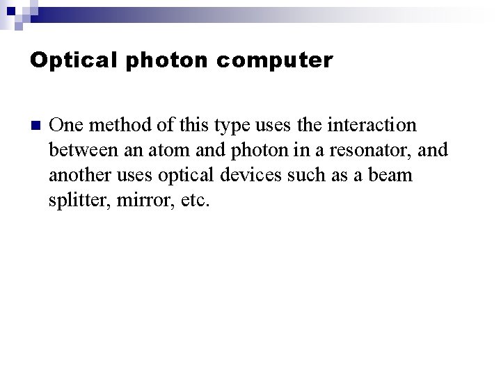 Optical photon computer n One method of this type uses the interaction between an