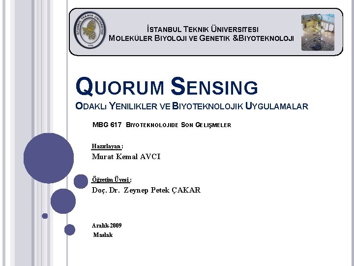 İSTANBUL TEKNIK ÜNIVERSITESI MOLEKÜLER BIYOLOJI VE GENETIK &BIYOTEKNOLOJI QUORUM SENSING ODAKLı YENILIKLER VE BIYOTEKNOLOJIK