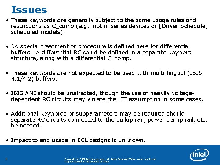 Issues • These keywords are generally subject to the same usage rules and restrictions