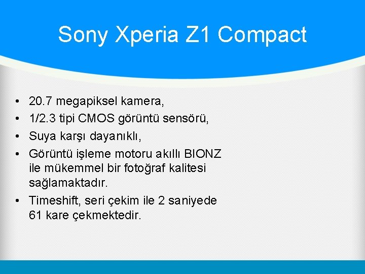 Sony Xperia Z 1 Compact • • 20. 7 megapiksel kamera, 1/2. 3 tipi