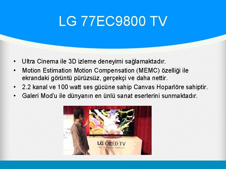 LG 77 EC 9800 TV • Ultra Cinema ile 3 D izleme deneyimi sağlamaktadır.