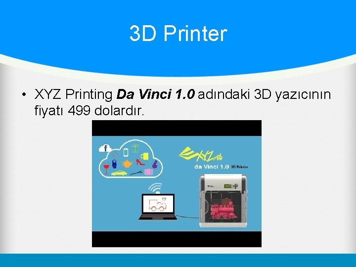 3 D Printer • XYZ Printing Da Vinci 1. 0 adındaki 3 D yazıcının