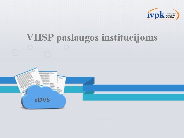 VIISP paslaugos institucijoms e. DVS 