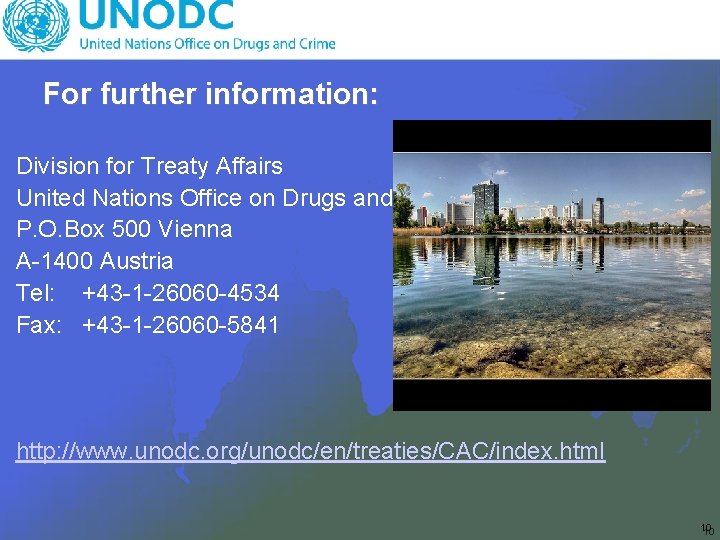 For further information: Division for Treaty Affairs United Nations Office on Drugs and Crime