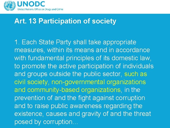 Art. 13 Participation of society 1. Each State Party shall take appropriate measures, within