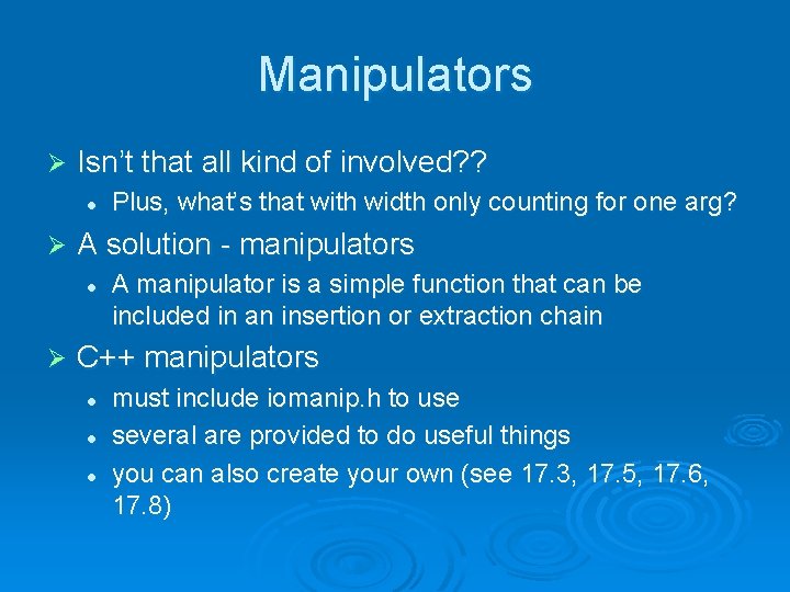 Manipulators Ø Isn’t that all kind of involved? ? l Ø A solution -