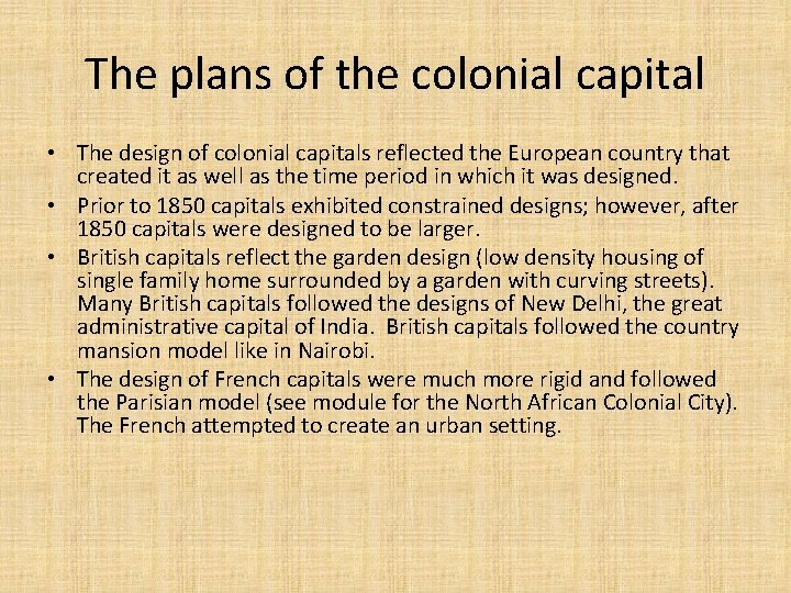 The plans of the colonial capital • The design of colonial capitals reflected the
