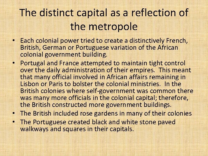 The distinct capital as a reflection of the metropole • Each colonial power tried