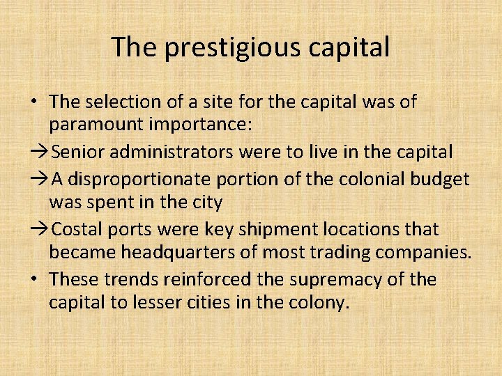 The prestigious capital • The selection of a site for the capital was of